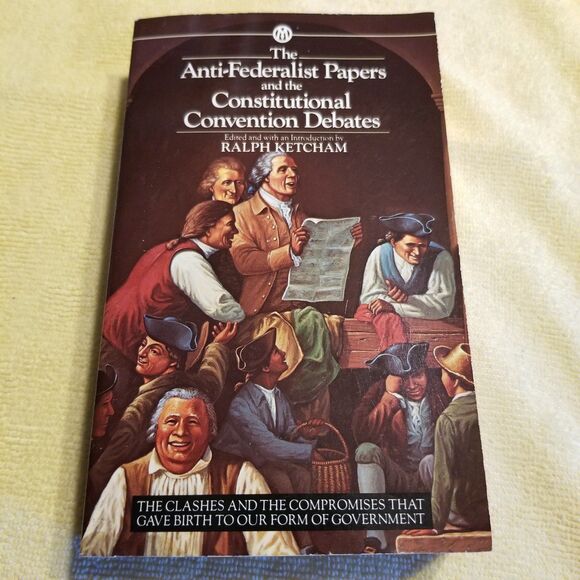 The anti federalist papers and the constitutional convention debates paperback - Picture 1 of 5